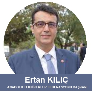 Anadolu Teknikerler Federasyonu Başkanı Ertan Kılıç