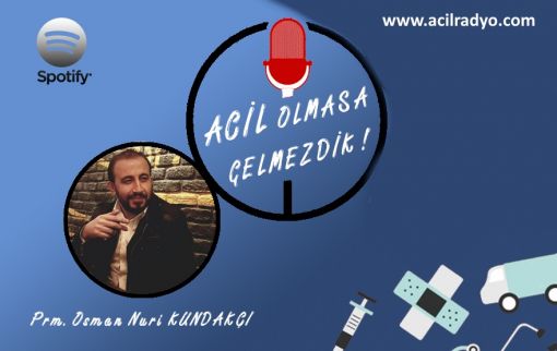 Paramedik Osman Nuri Kundakçı, acilradyo, habertekniker 