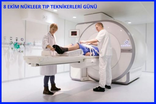 8 EKİM NÜKLEER TIP TEKNİKERLERİ GÜNÜ 