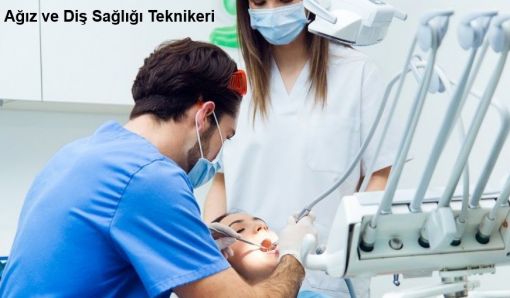 Ağız ve Diş Sağlığı Teknikerleri