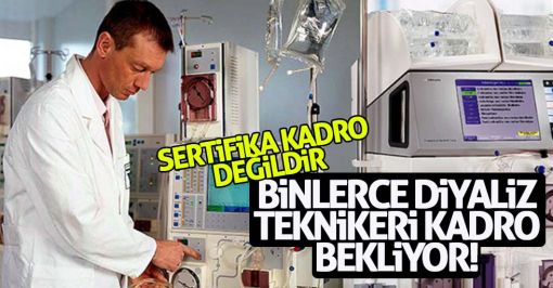 Binlerce diyaliz teknikeri kadro bekliyor, habertekniker 