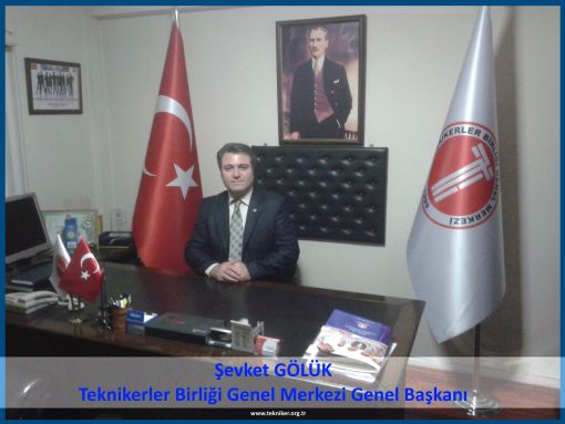 Teknikerler Birliği Genel Başkanı Şevket GÖLÜK 